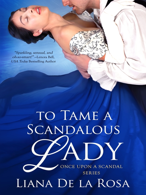 Title details for To Tame a Scandalous Lady by Liana De la Rosa - Available